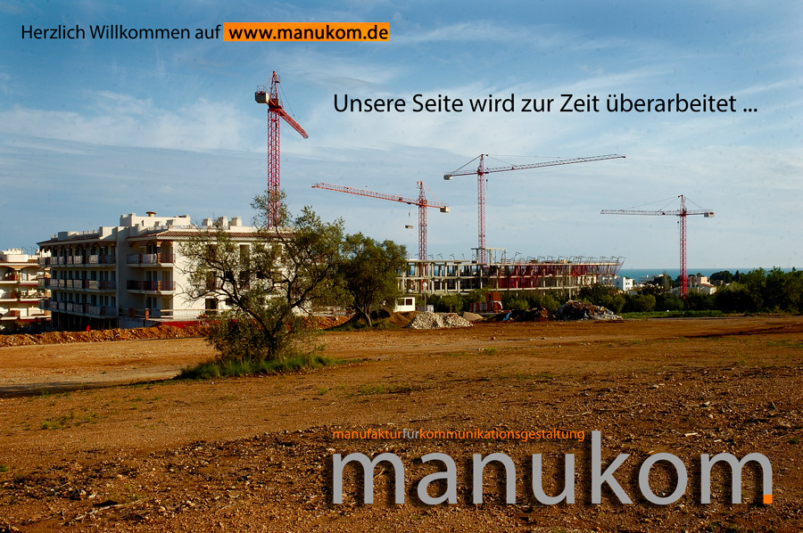 Hier entsteht die Internet-Präsenz von manukom der Manufaktur für 					Kommunikationsgestaltung